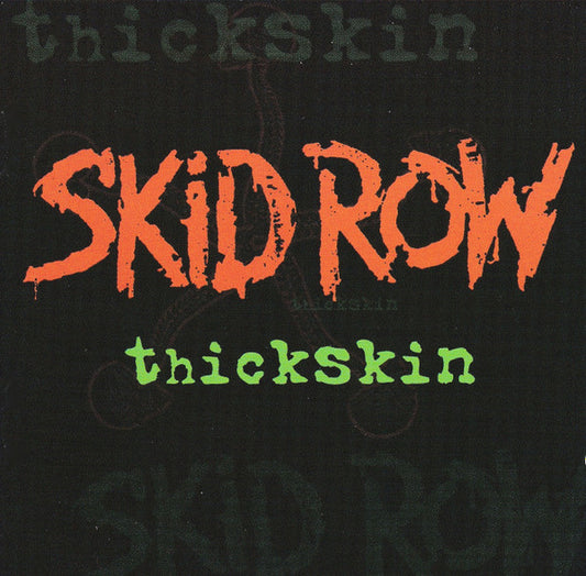 Skid Row / Thickskin