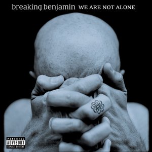 Breaking Benjamin / We Are Not Alone