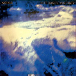 Ataxia / Automatic Writing