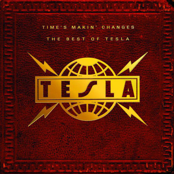 Tesla / Time's Makin' Changes - The Best of Tesla