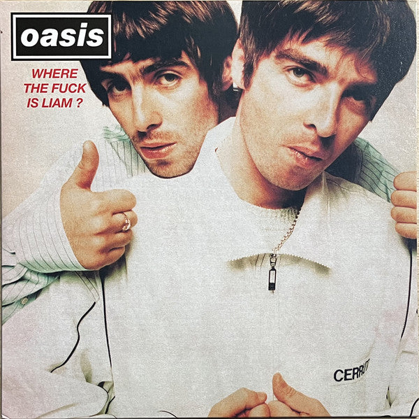 Oasis / Where The Fuck Is Liam?