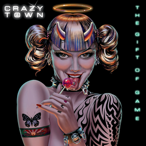 Crazy Town / The Gift Of Game